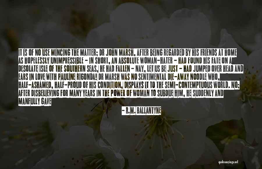 Use To Be Friends Quotes By R.M. Ballantyne Use To Be Friends Quotes By R.M. Ballantyne