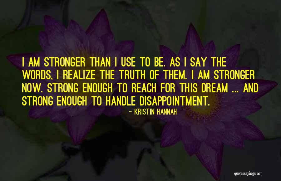 Use To Disappointment Quotes By Kristin Hannah Use To Disappointment Quotes By Kristin Hannah