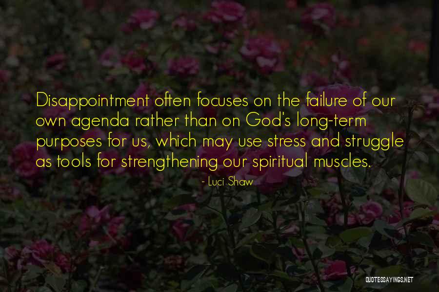 Use To Disappointment Quotes By Luci Shaw Use To Disappointment Quotes By Luci Shaw