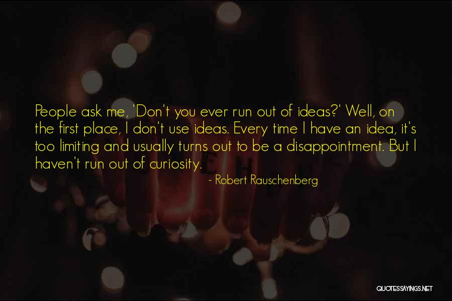 Use To Disappointment Quotes By Robert Rauschenberg Use To Disappointment Quotes By Robert Rauschenberg