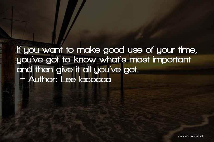Use What You Got Quotes By Lee Iacocca