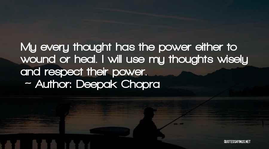 Use Wisely Quotes By Deepak Chopra