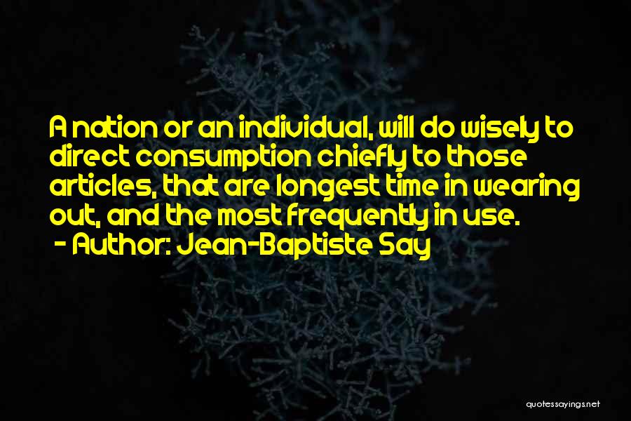 Use Wisely Quotes By Jean-Baptiste Say