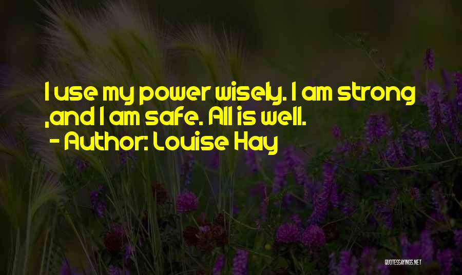 Use Wisely Quotes By Louise Hay