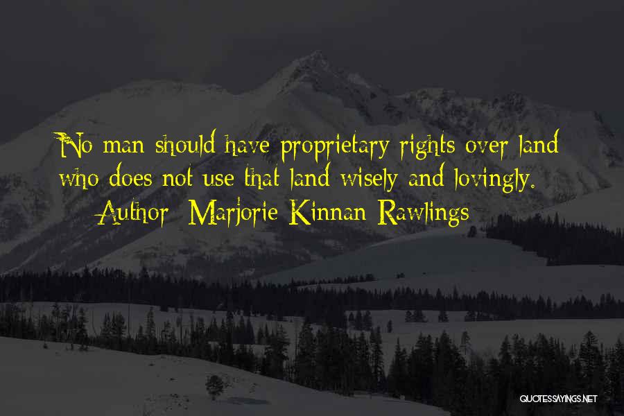 Use Wisely Quotes By Marjorie Kinnan Rawlings