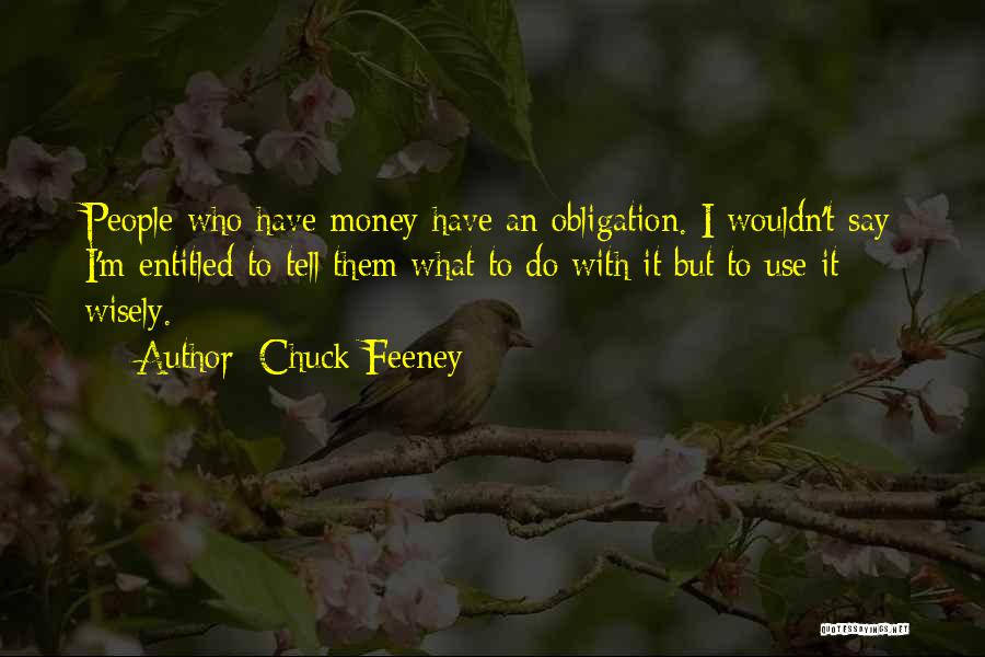 Use Your Money Wisely Quotes By Chuck Feeney