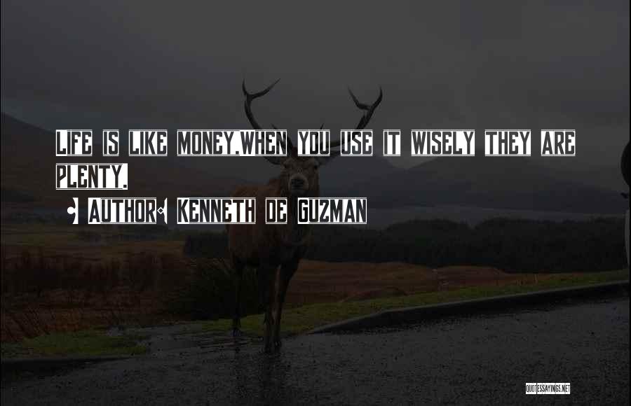 Use Your Money Wisely Quotes By Kenneth De Guzman