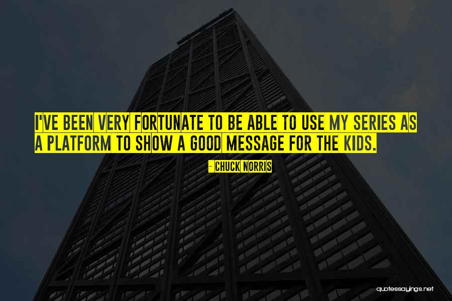Use Your Platform For Good Quotes By Chuck Norris Use Your Platform For Good Quotes By Chuck Norris