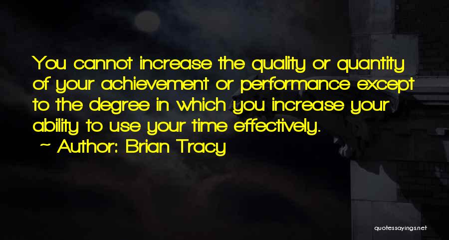 Use Your Time Effectively Quotes By Brian Tracy