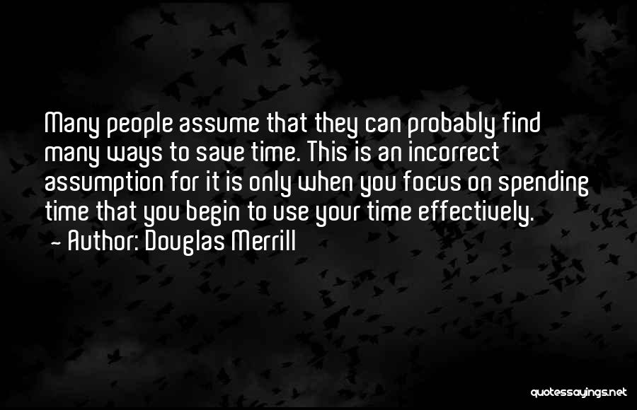 Use Your Time Effectively Quotes By Douglas Merrill