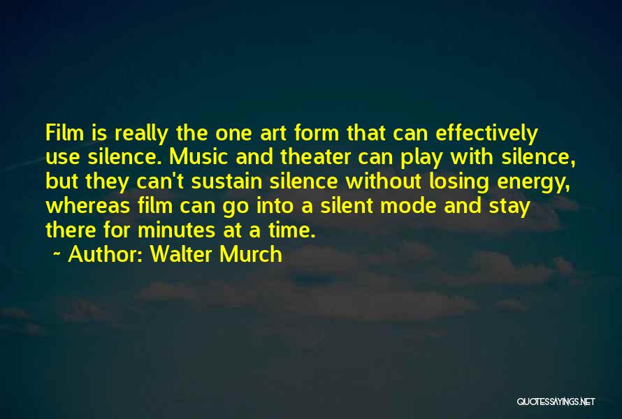 Use Your Time Effectively Quotes By Walter Murch