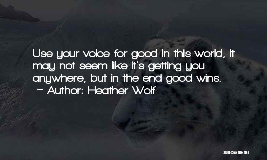 Use Your Voice For Kindness Quotes By Heather Wolf