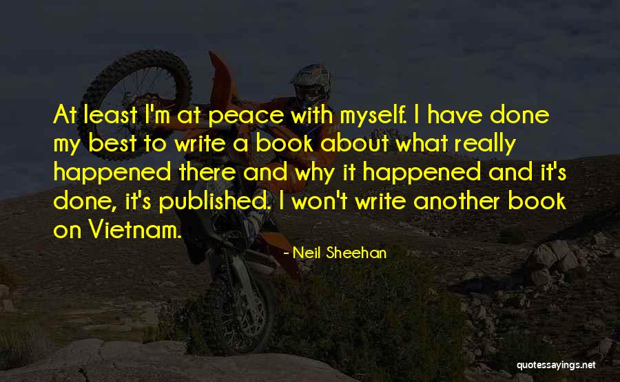 Useating Quotes By Neil Sheehan Useating Quotes By Neil Sheehan