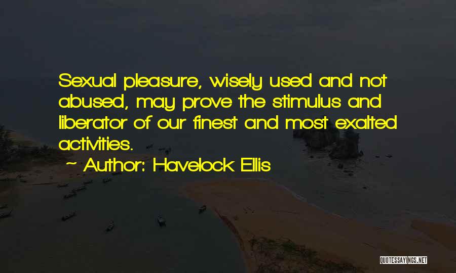 Used Abused Quotes By Havelock Ellis