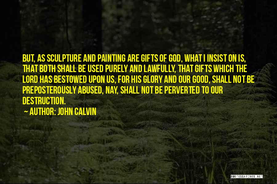 Used Abused Quotes By John Calvin