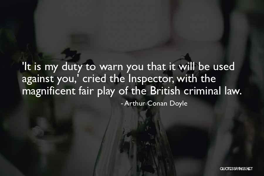 Used Against You Quotes By Arthur Conan Doyle Used Against You Quotes By Arthur Conan Doyle