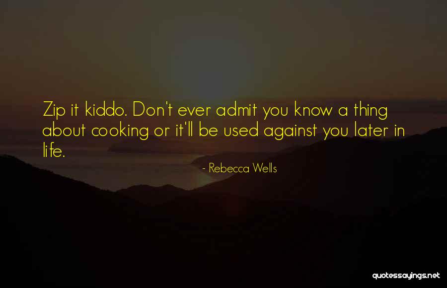 Used Against You Quotes By Rebecca Wells Used Against You Quotes By Rebecca Wells