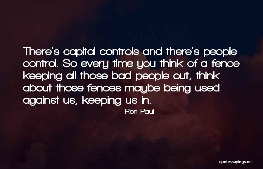 Used Against You Quotes By Ron Paul Used Against You Quotes By Ron Paul