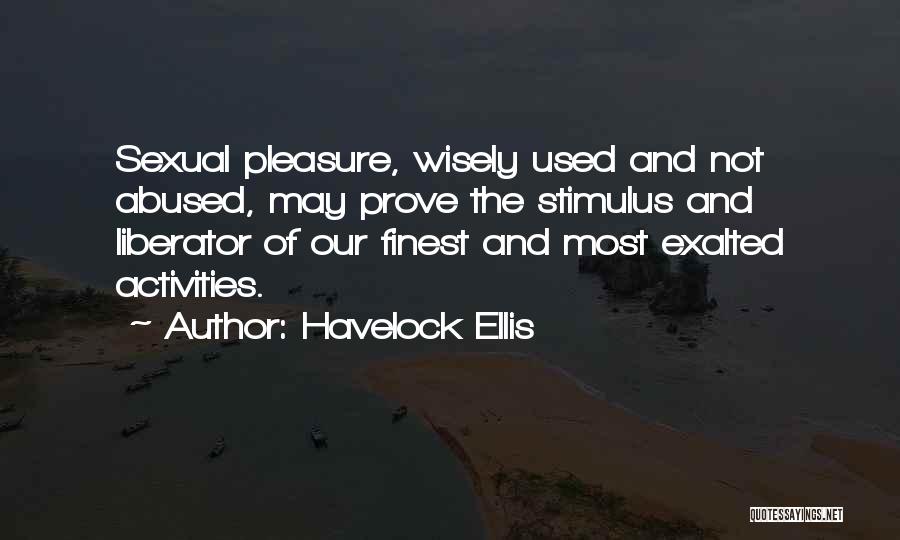 Used And Abused Quotes By Havelock Ellis