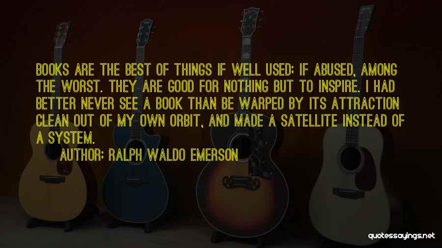 Used And Abused Quotes By Ralph Waldo Emerson