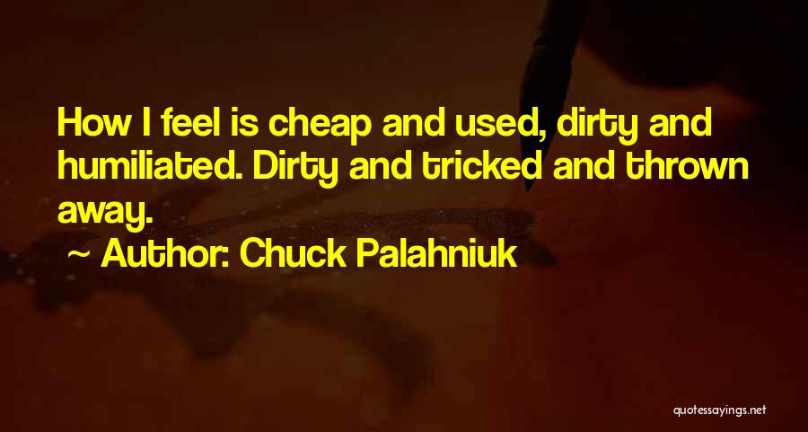 Used And Thrown Quotes By Chuck Palahniuk