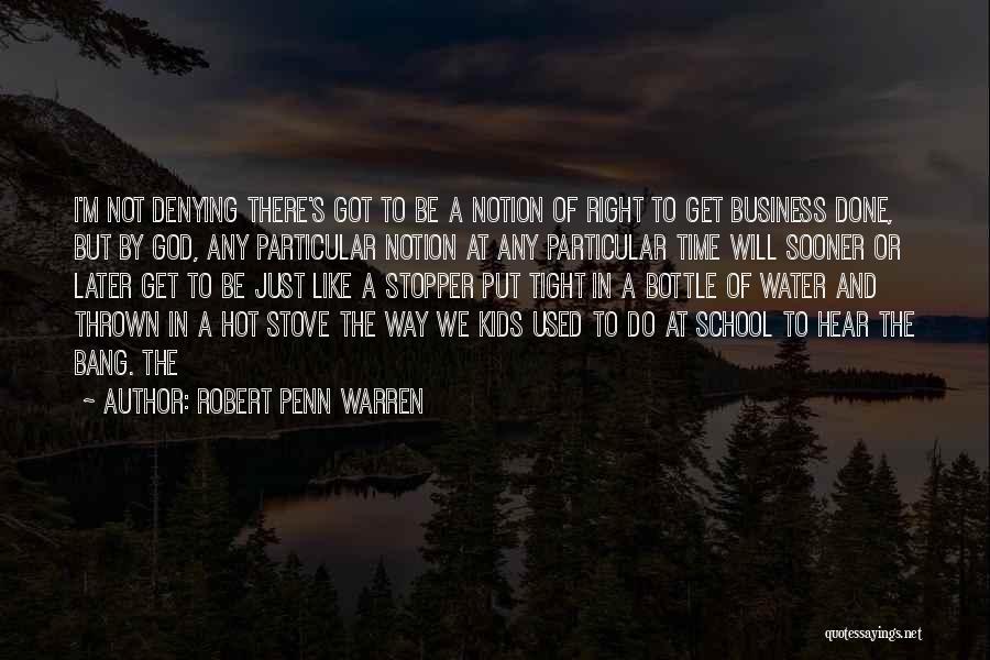 Used And Thrown Quotes By Robert Penn Warren