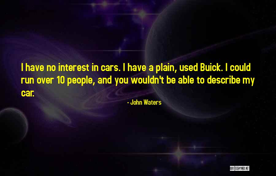 Used Cars Quotes By John Waters Used Cars Quotes By John Waters