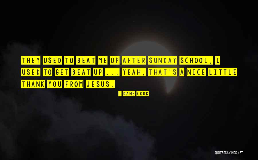 Used Me Quotes By Dane Cook Used Me Quotes By Dane Cook
