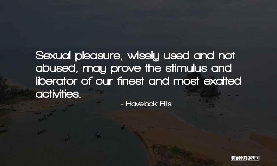 Used N Abused Quotes By Havelock Ellis Used N Abused Quotes By Havelock Ellis