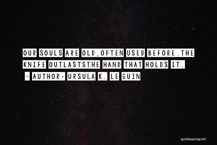 Used Quotes By Ursula K. Le Guin