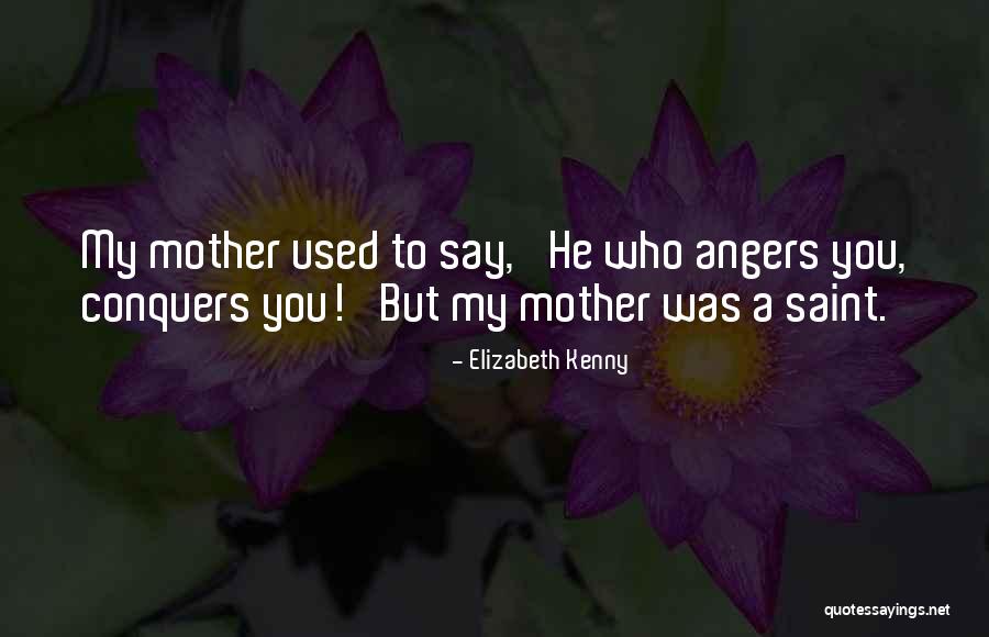 Used To Be A Saint Quotes By Elizabeth Kenny Used To Be A Saint Quotes By Elizabeth Kenny