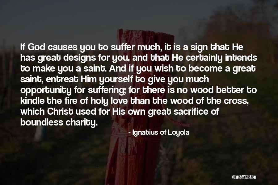 Used To Be A Saint Quotes By Ignatius Of Loyola Used To Be A Saint Quotes By Ignatius Of Loyola