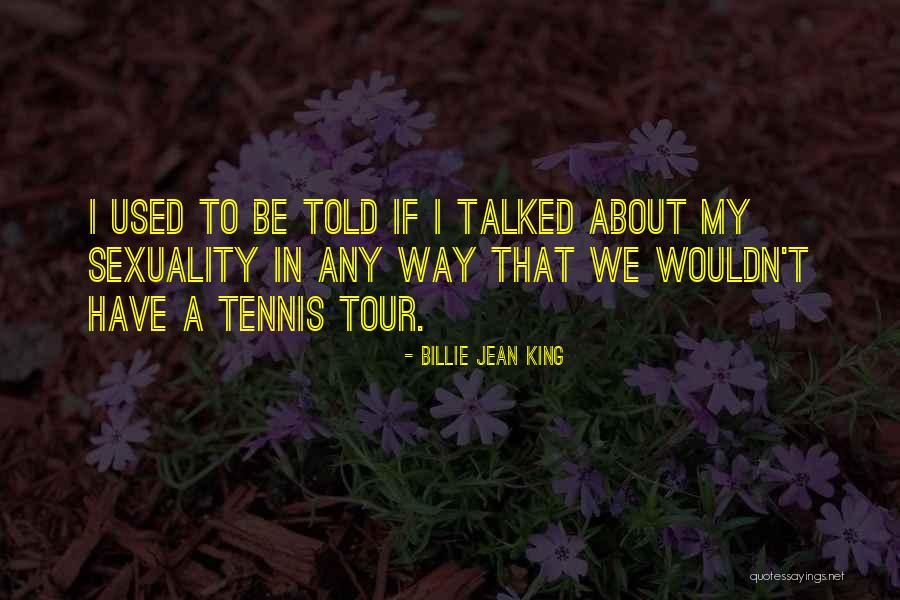 Used To Be Quotes By Billie Jean King Used To Be Quotes By Billie Jean King
