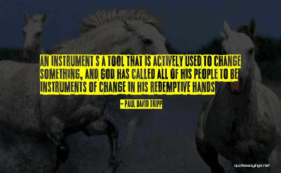 Used To Be Quotes By Paul David Tripp Used To Be Quotes By Paul David Tripp