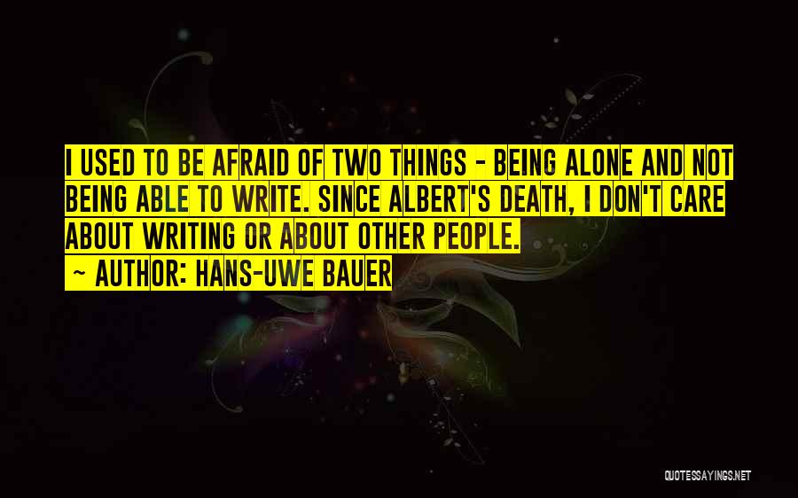 Used To Being Alone Quotes By Hans-Uwe Bauer
