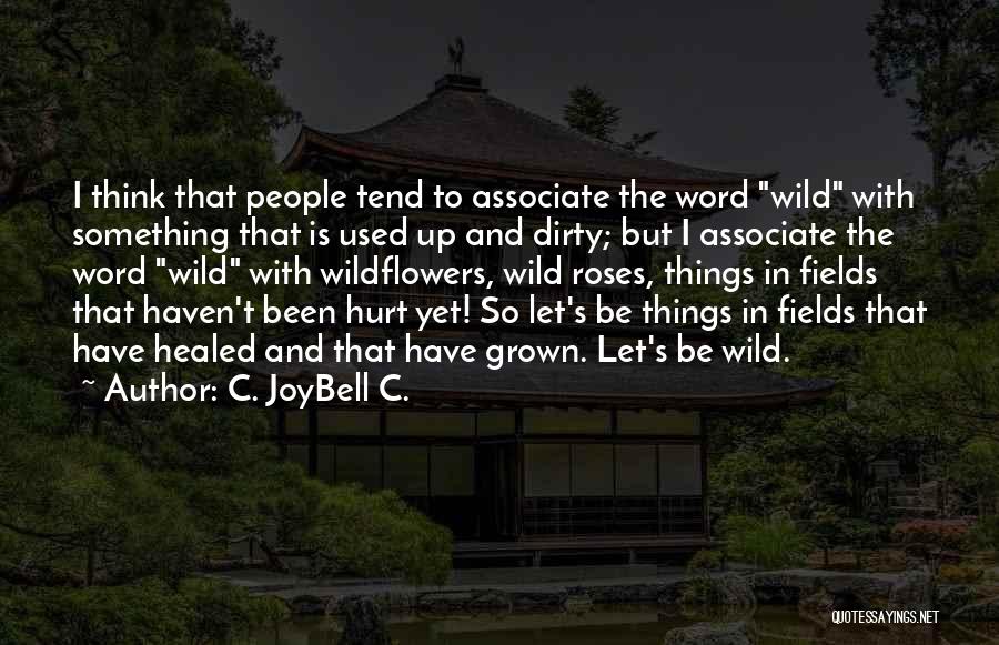 Used To Being Hurt Quotes By C. JoyBell C.