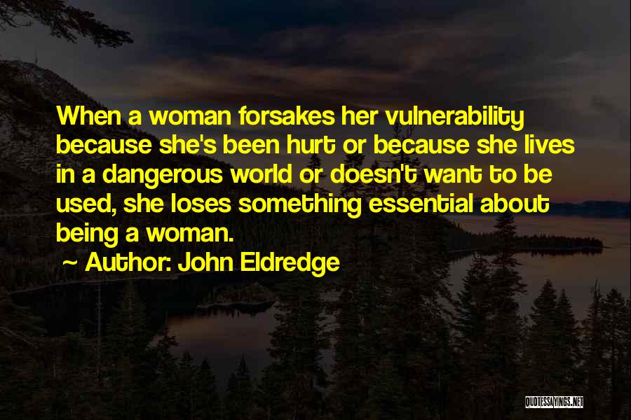 Used To Being Hurt Quotes By John Eldredge