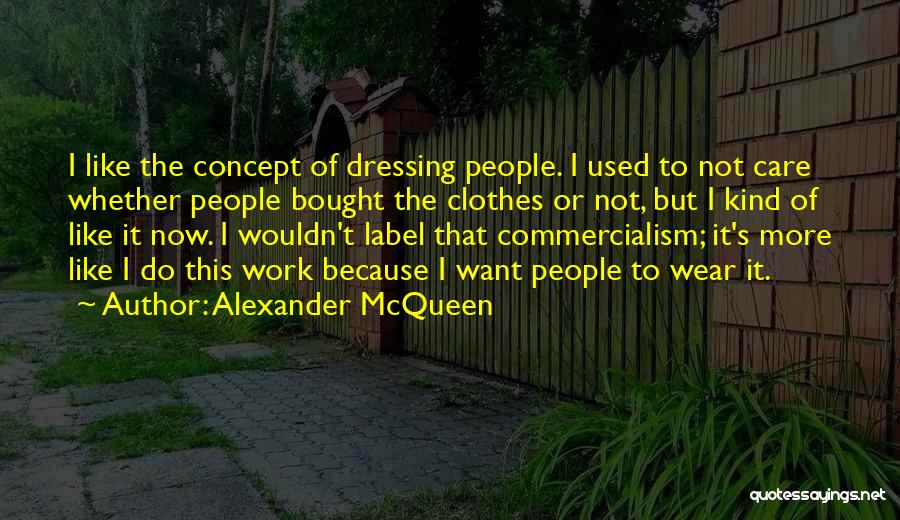 Used To Care Quotes By Alexander McQueen