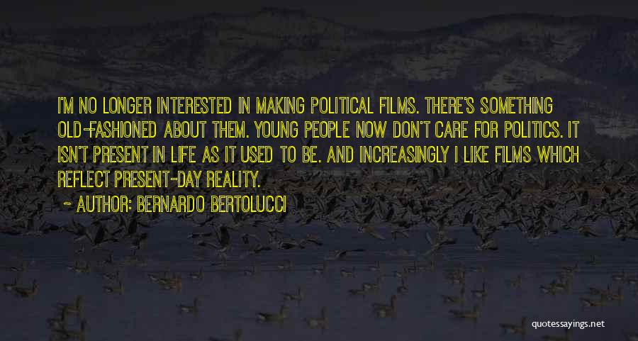 Used To Care Quotes By Bernardo Bertolucci