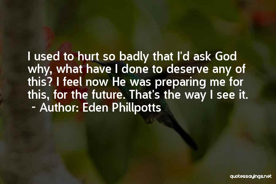 Used To Hurt Quotes By Eden Phillpotts