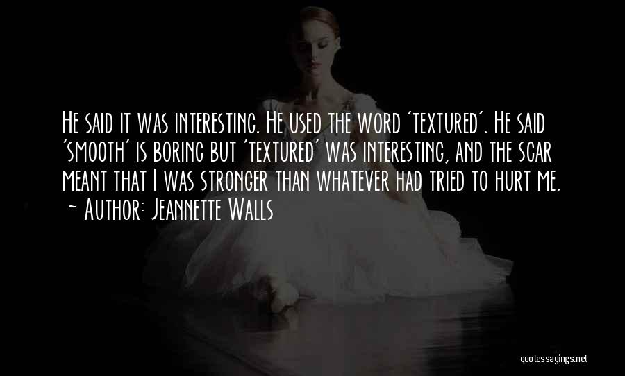 Used To Hurt Quotes By Jeannette Walls