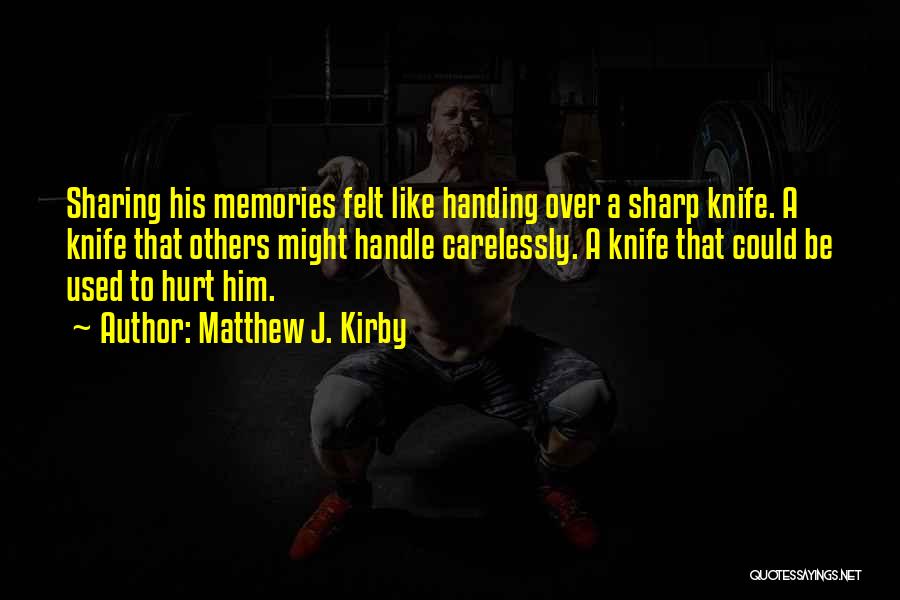 Used To Hurt Quotes By Matthew J. Kirby