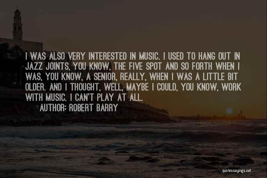 Used To Know Quotes By Robert Barry
