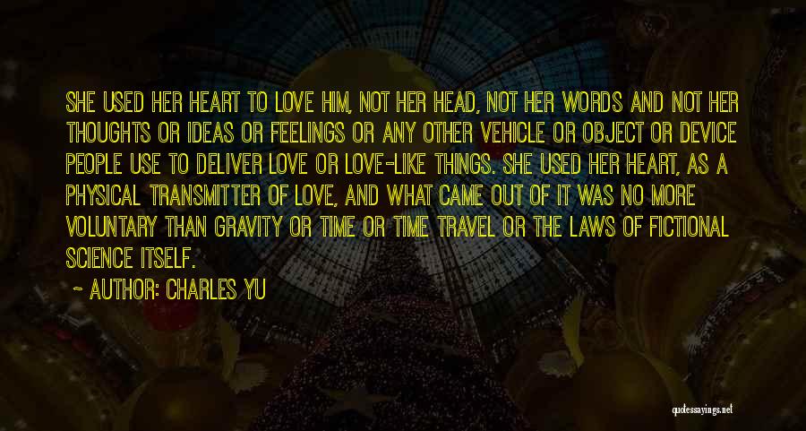 Used To Love Her Quotes By Charles Yu Used To Love Her Quotes By Charles Yu