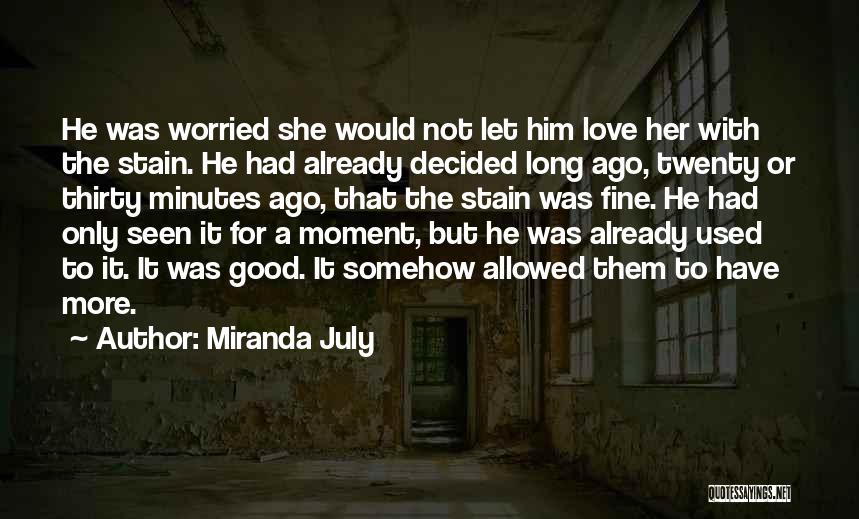 Used To Love Her Quotes By Miranda July