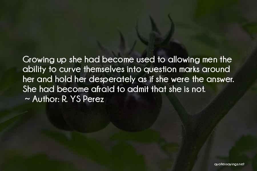 Used To Love Her Quotes By R. YS Perez