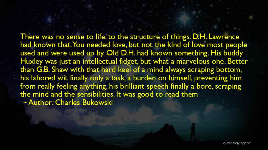 Used To Love Him Quotes By Charles Bukowski Used To Love Him Quotes By Charles Bukowski