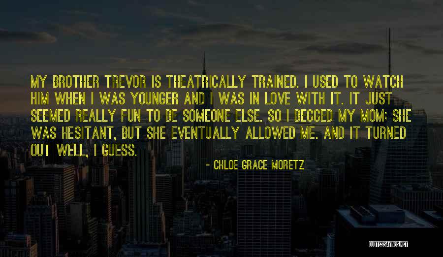 Used To Love Him Quotes By Chloe Grace Moretz