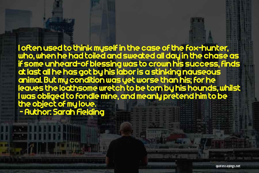 Used To Love Him Quotes By Sarah Fielding Used To Love Him Quotes By Sarah Fielding