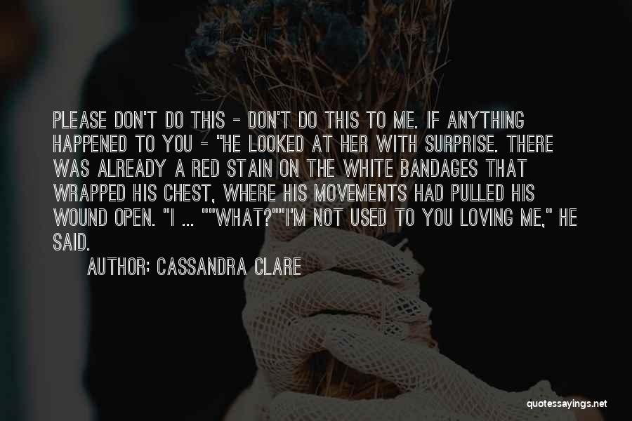 Used To Love Me Quotes By Cassandra Clare